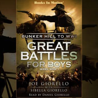 Bunker Hill to WWI: Great Battles for Boys Series, Book 1