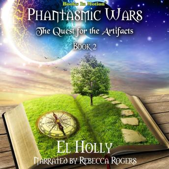 The Quest for the Artifacts: Phantasmic Wars, Book 2