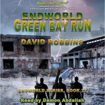 Endworld: Green Bay Run: Endworld Series, Book 22
