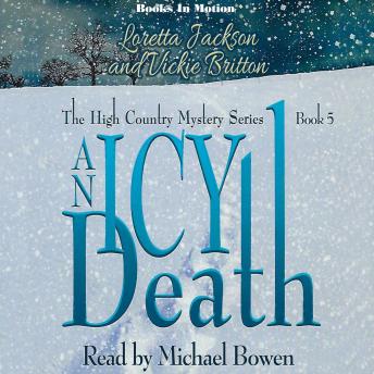 Listen An Icy Death: The High Country Mystery Series, Book 5 By Vickie Britton Audiobook audiobook