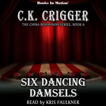 Six Dancing Damsels (The China Bohannon Series, Book 6)