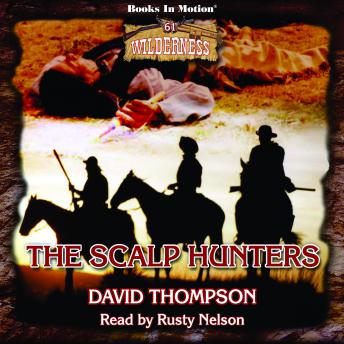 The Scalp Hunters: Wilderness Series, Book 61