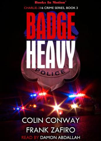Badge Heavy (Charlie-316 Crime Series, Book 3)