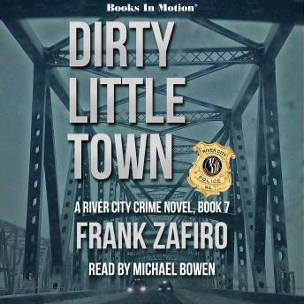 Dirty Little Town (The River City Crime Series, Book 7)