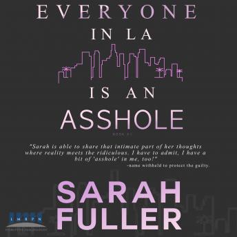 Everyone In LA Is An Asshole: Book 1