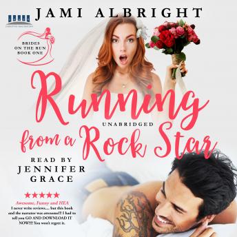 Running From A Rock Star: Brides on the Run Book 1