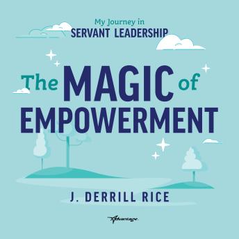 The Magic of Empowerment: My Journey in Servant Leadership