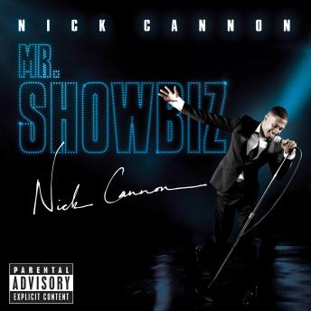 Nick Cannon: Mr. Showbiz
