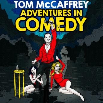 Tom McCaffrey: Adventures in Comedy