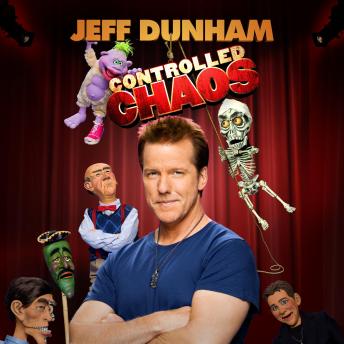 Jeff Dunham: Controlled Chaos, Jeff Dunham