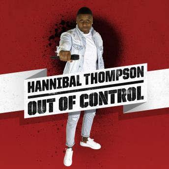 Hannibal Thompson: Out Of Control