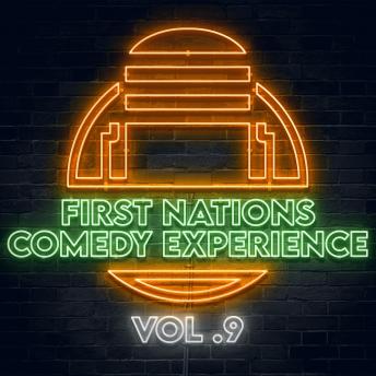 First Nations Comedy Experience: Vol 9