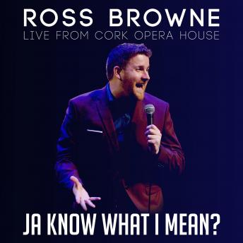 Ross Browne: Ja Know What I Mean