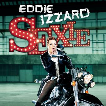 Eddie Izzard: Sexie