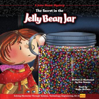 The Secret in the Jelly Bean Jar: A Jesse Steam Mystery Solved through Math