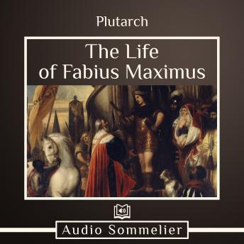 The Life of Fabius Maximus