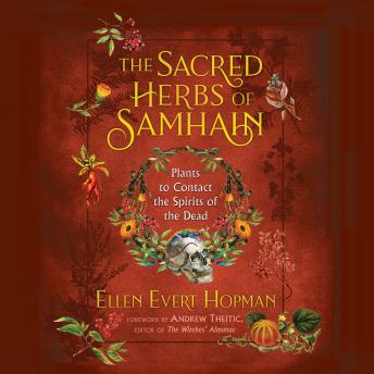 Sacred Herbs of Samhain: Plants to Contact the Spirits of the Dead sample.