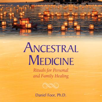 Ancestral Medicine: Rituals for Personal and Family Healing sample.