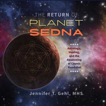 Return of Planet Sedna: Astrology, Healing, and the Awakening of Cosmic Kundalini sample.