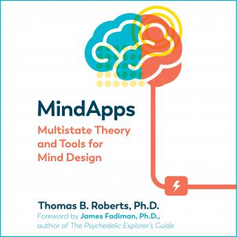 Mindapps: Multistate Theory and Tools for Mind Design, Thomas B. Roberts