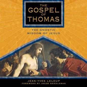 Download Gospel of Thomas: The Gnostic Wisdom of Jesus by Jean-Yves Leloup