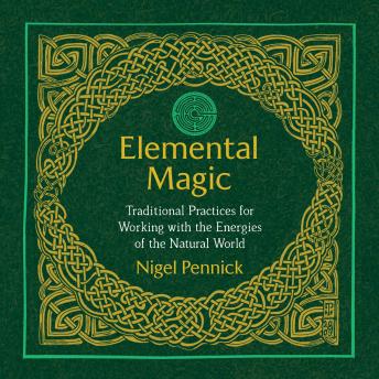 Elemental Magic: Traditional Practices for Working with the Energies of the Natural World sample.