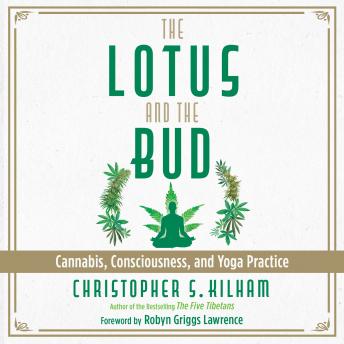 The Lotus and the Bud: Cannabis, Consciousness, and Yoga Practice