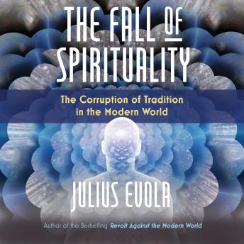Fall of Spirituality: The Corruption of Tradition in the Modern World sample.