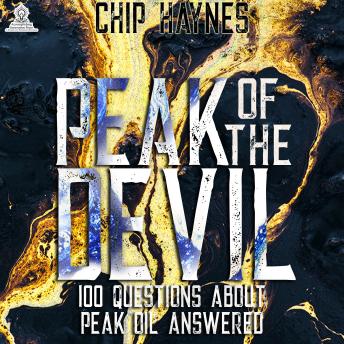 Peak of The Devil: 100 Questions About Peak Oil