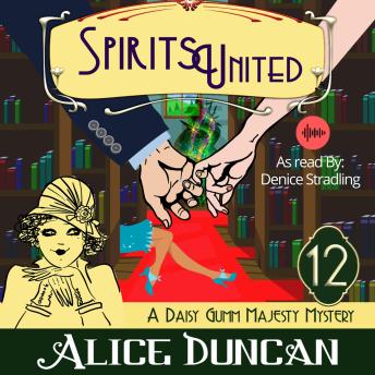 Spirits United (A Daisy Gumm Majesty Mystery, Book 12): Historical Cozy Mystery