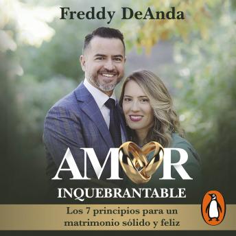 [Spanish] - Amor inquebrantable: Los 7 principios para un matrimonio sólido y feliz