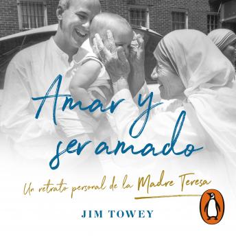 [Spanish] - Amar y ser amado: Un retrato personal de la madre Teresa