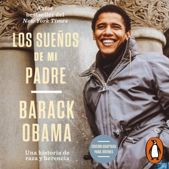 [Spanish] - Los sueños de mi padre (edición adaptada para jóvenes): Una historia de raza y herencia