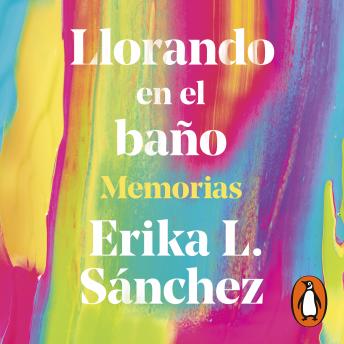 [Spanish] - Llorando en el baño: Memorias / Crying in the Bathroom: A Memoir