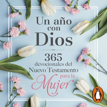 [Spanish] - Un año con Dios: 365 devocionales del Nuevo Testamento para la mujer