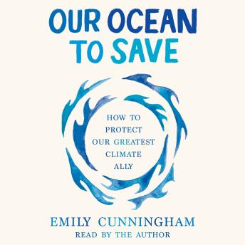 Our Ocean to Save: How to Protect Our Greatest Climate Ally