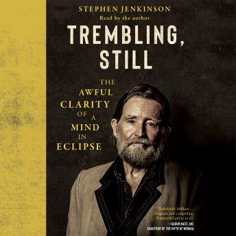 Trembling, Still: The Awful Clarity of a Mind in Eclipse