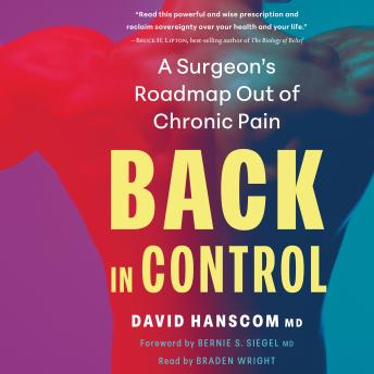 Back in Control: A Surgeon’s Roadmap Out of Chronic Pain