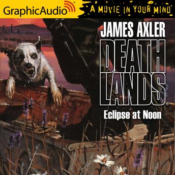 Eclipse at Noon [Dramatized Adaptation], James Axler
