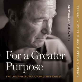 For A Greater Purpose: The Life and Legacy of Walter Bradley