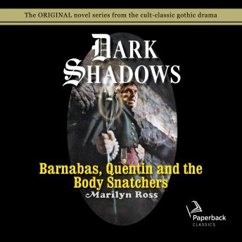 Listen Barnabas, Quentin and the Body Snatchers By Marilyn Ross Audiobook audiobook