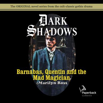 Listen Barnabas, Quentin and the Mad Magician By Marilyn Ross Audiobook audiobook