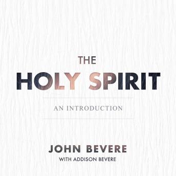 Download Holy Spirit: An Introduction by John Bevere, Addison Bevere