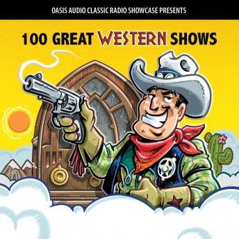 Download 100 Great Western Shows: Classic Shows from the Golden Era of Radio by Various