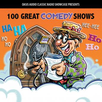 Download 100 Great Comedy Shows: Classic Shows from the Golden Era of Radio by Various