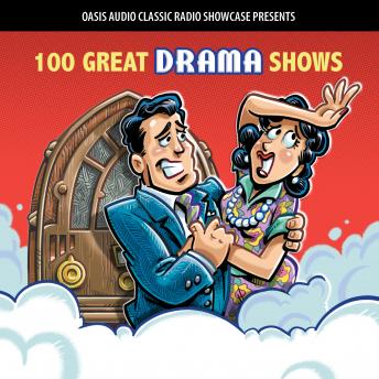 Download 100 Great Drama Shows: Classic Shows from the Golden Era of Radio by Various