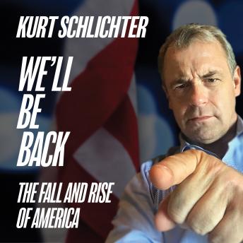 We'll Be Back: The Fall and Rise of America