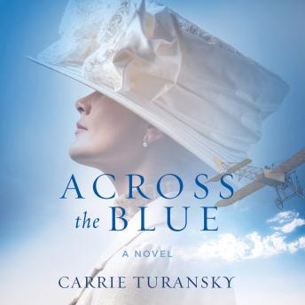 Download Across the Blue: A Novel by Carrie Turansky
