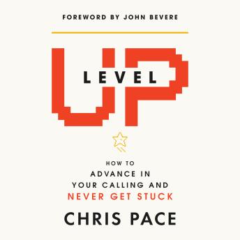 Chris Pace - Level Up: How to Advance in Your Calling and Never Get Stuck episode artwork