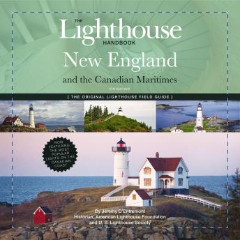 The Lighthouse Handbook New England and Canadian Maritimes, 4th Edition: The Original Lighthouse Field Guide (Now Featuring the Most Popular Lighthouses on the Canadian Coast!)